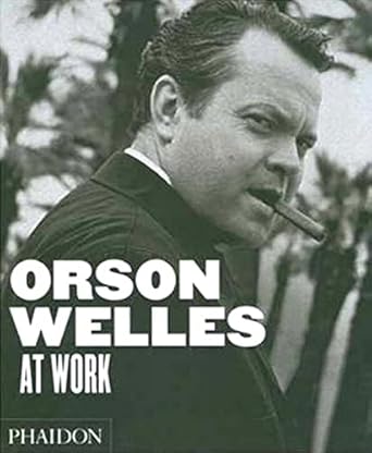 Orson Welles at Work