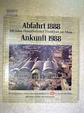 db berlin frankfurt fahrplan  Abfahrt 1888 - Ankunft 1988. 100 Jahre Hauptbahnhof Frankfurt am Main Herausgegeben von der Bundesbahndirektion Frankfurt am Main.