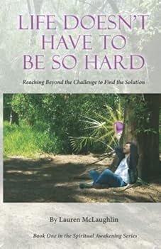 Paperback Life Doesn't Have to Be So Hard: Reaching Beyond the Challenge to Find the Solution Book