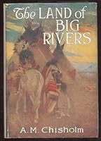The land of big rivers;: A story of the Northwest, B0006AJD7U Book Cover