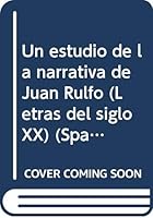Un estudio de la narrativa de Juan Rulfo (Letras del siglo XX) (Spanish Edition) 9685804583 Book Cover