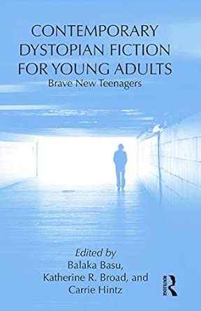 Contemporary Dystopian Fiction for Young Adults: Brave New Teenagers book cover