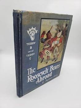 Hardcover Teddy B and Teddy G The Roosevelt Bears Abroad [Unknown] Book