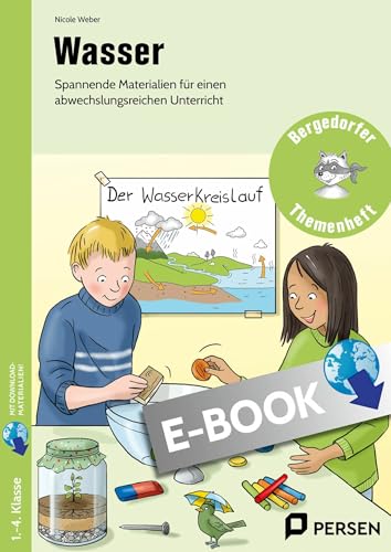 Wasser: Spannende Materialien für einen abwechslungsreichen Unterricht (1. bis 4. Klasse) (Bergedorfer Themenhefte - Grundschule)