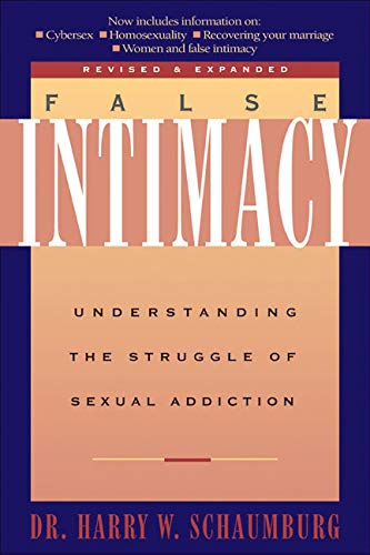False Intimacy: Understanding the Struggle of Sexual Addiction (LifeChange)      Kindle Edition