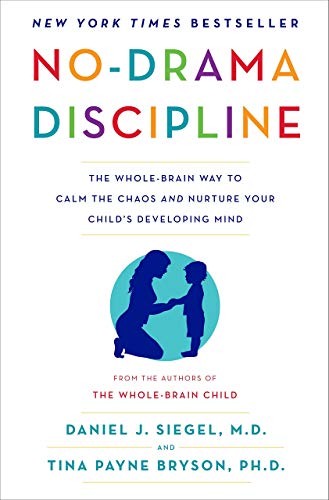 [Hardcover] [Daniel J. Siegel] No-Drama Discipline: The Whole-Brain Way to Calm The Chaos and Nurture Your Child's Developing Mind