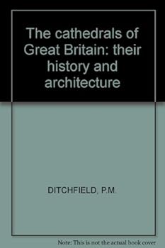 Hardcover The cathedrals of Great Britain: their history and architecture Book