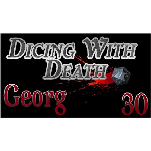 Dicing With Death - Georg: 030