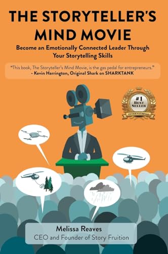 The Storyteller's Mind Movie: Become an Emotionally Connected Leader Through Your Storytelling Skills