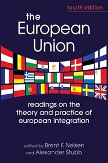 The European Union: Readings on the Theory and Practice of European Integration