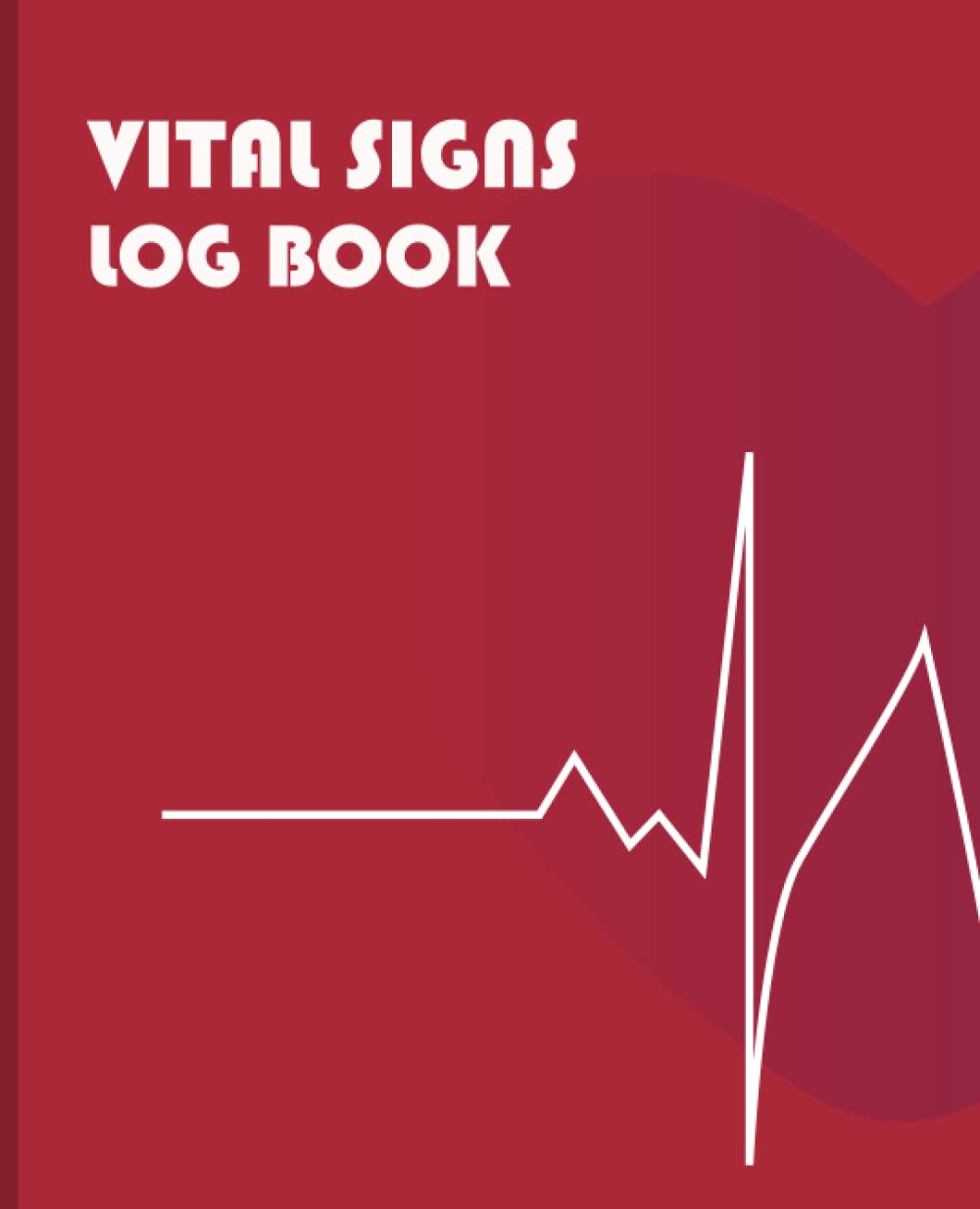 Vital Signs Log Book: A Medical Log book for Blood Pressure, Blood Sugar, Heart Pulse Rate, Oxygen Level, Temperature & Weight (my personal health record keeper)