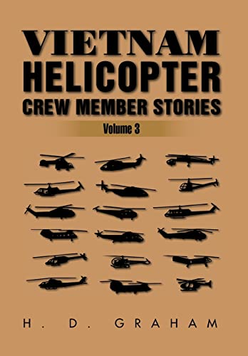 Vietnam Helicopter Crew Member Stories, Vol. 3