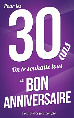 Bon anniversaire - 30 ans: Violet - Carte livre d'or "Pour que ce jour compte" (12,7x20cm) (French Edition)