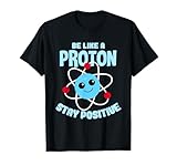 Proton Stay Positive Science Nerd Wissenschaft