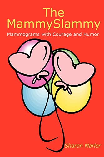 The MammySlammy: Mammograms with Courage and Humor