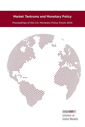 Market Tantrums and Monetary Policy: Proceedings of the U.S. Monetary Policy Forum 2014