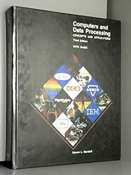 Computers and Data Processing: Concepts and Applications : With Basic