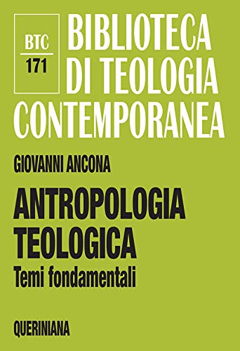 Antropologia teologica. Temi fondament