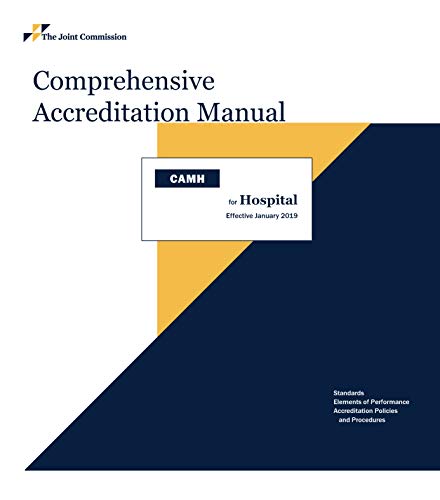 Comprehensive Accreditation Manual 2019: CAMH for Hospitals Effective January 1, 2019: Standards Elements of Performance Scoring Accreditation ... Accreditation Manual for Hospitals (CAMH)) 41xU7QUvYaL - Comprehensive Accreditation Manual 2019: CAMH for Hospitals Effective January 1, 2019: Standards Elements of Performance Scoring Accreditation ... Accreditation Manual for Hospitals (CAMH))