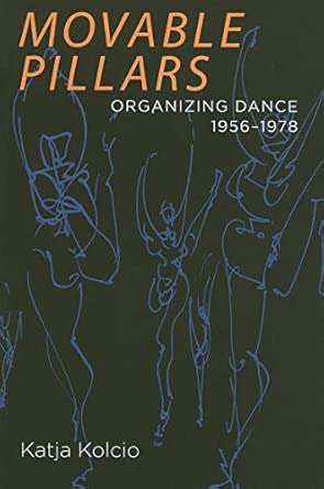 Movable Pillars: Organizing Dance, 1956-1978 book cover