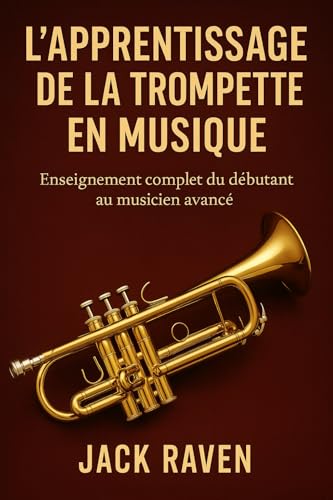livre Trompette Absolue : De Débutant à Maître : Technique, Interprétation et Art (Musique)