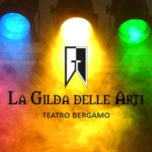 La Gilda delle Arti - Teatro Bergamo cover art