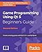 Game Programming using Qt 5 Beginner's Guide: Create amazing games with Qt 5, C++, and Qt Quick, 2nd Edition