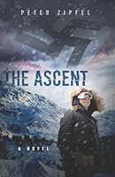 The Ascent: A Glorious Mountaineering Adventure 0615984622 Book Cover