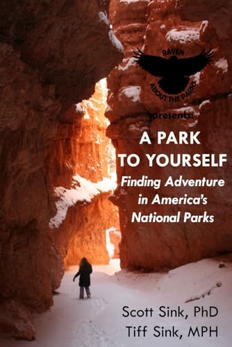 A Park to Yourself: Finding Adventure in America's National Parks