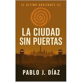 La ciudad sin puertas Audiolibro Por Pablo J. Díaz Tenza arte de portada