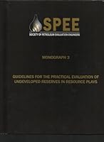 Monograph 3, Guidelines for the Practical Evaluation of Undeveloped Reserves in Resource Plays 1938330005 Book Cover