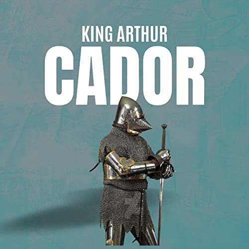 Play Cador by King Arthur on Amazon Music Unlimited