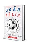 JOÃO FÉLIX BIOGRAPHY: The €126 Million Man