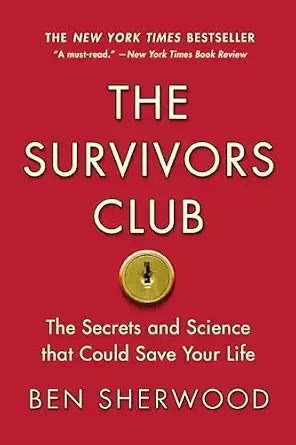 Cover of The Survivors Club: The Secrets and Science that Could Save Your Life