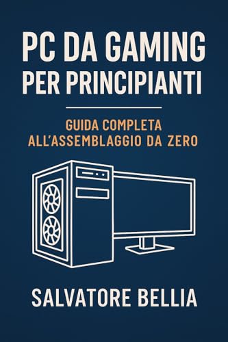 Immagine prodotto: PC da Gaming per Principianti Guida Completa all’Assemblaggio da Zero