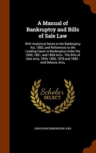 A Manual of Bankruptcy and Bills of Sale Law: W... 1343657946 Book Cover