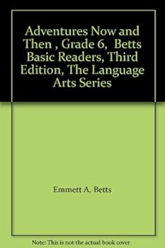 Unknown Binding Adventures Now and Then , Grade 6, Betts Basic Readers, Third Edition, The Language Arts Series Book