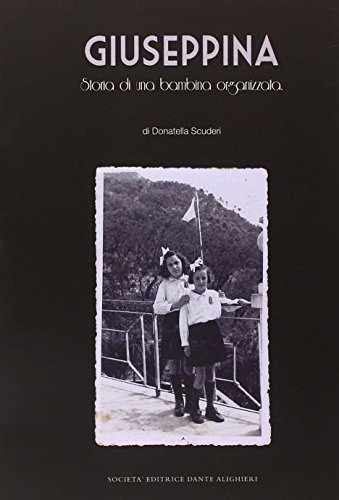 Giuseppina. Storia di una bambina organizzata