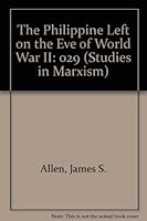 The Philippine Left on the Eve of World War II (Studies in Marxism) 0930656687 Book Cover