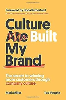 Culture Built My Brand: The Secret to Winning More Customers Through Company Culture