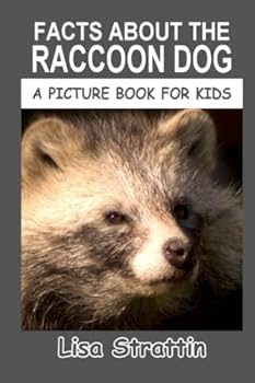 Facts about the Raccoon Dog - Book #161 of the A Picture Book for Kids