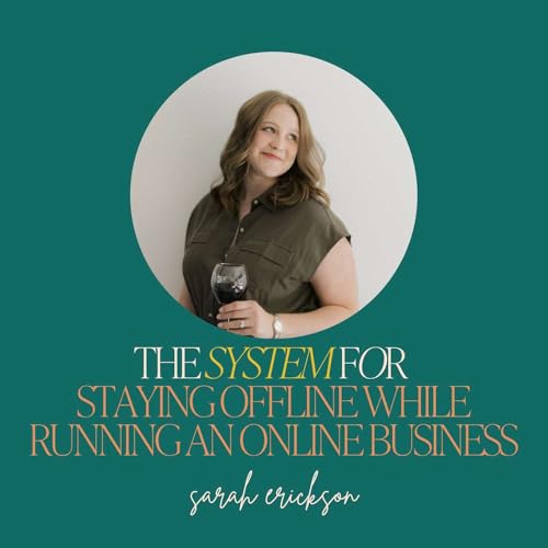 『15: The System for Staying Offline While Running an Online Business with Sarah Erickson』のカバーアート