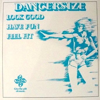Dancersize: Look Good, Have Fun, Feel Fit, Carol Hensel, Creator. Musicians: Roger Hatfield, Kevin Mazey, Burt Scheel, Frank Pellino, Tommy Chris.