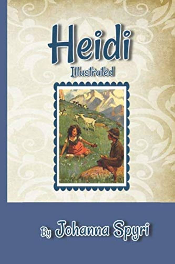 Heidi by Johanna Spyri - Illustrated: Spyri, Johanna, Press