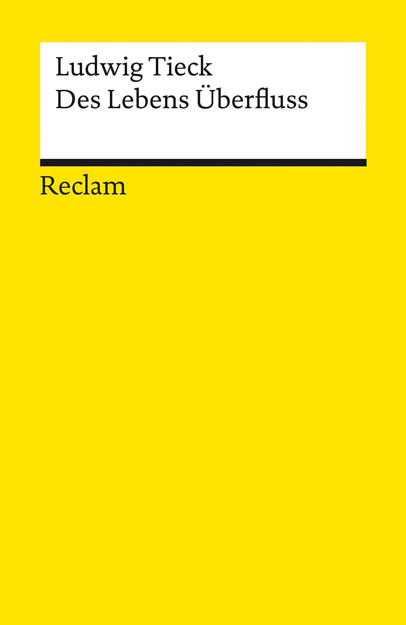 Des Lebens Überfluss. Novelle: Tieck, Ludwig - Deutsch-Lektüre, Deutsche Klassiker der Literatur - 19629