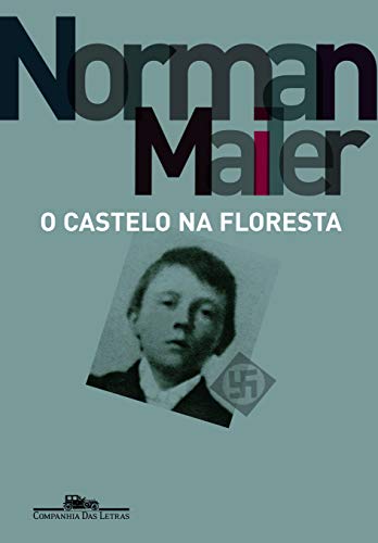 O castelo na floresta - Mailer, Norman