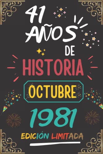 CUADERNO, 41 AÑOS DE HISTORIA OCTUBRE 1981 EDICIÓN LIMITADA: Regalo de 41 cumpleaños para mujeres y hombres, ideas de 41 cumpleaños... un ... regalo de 41 cumpleaños para él/ella.