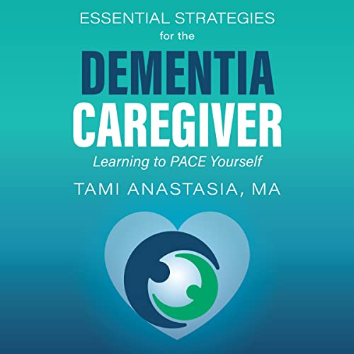 Essential Strategies for the Dementia Caregiver by Tami Anastasia episode artwork
