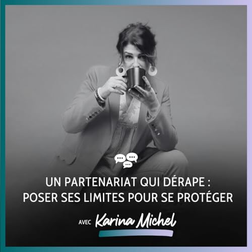 Un partenariat qui d&eacute;rape : poser ses limites pour se prot&eacute;ger