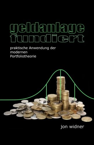 geldanlage fundiert: praktische Anwendung der modernen Portfoliotheorie geldanlage fundiert: praktische Anwendung der modernen Portfoliotheorie